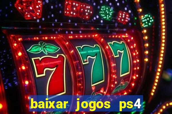 baixar jogos ps4 pkg pt br